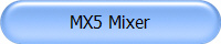 MX5 Mixer