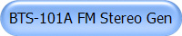 BTS-101A FM Stereo Gen